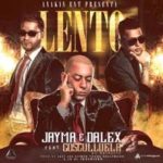 Jayma Y Dalex Ft. Cosculluela - Lento MP3