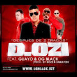 OG Black Ft. D.OZi Y Guayo El Bandido - Despues De 2 Tragos MP3