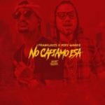 FrankLouis Ft. Miky Woodz - No Capiamo Esa MP3