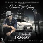 Galante El Emperador Ft. Chang - Con Tantas Ganas MP3